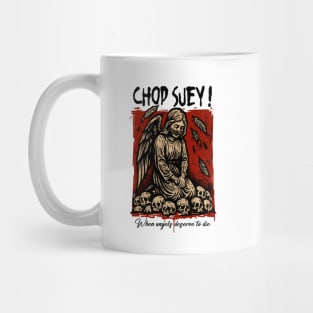CHOP SUEY! Mug